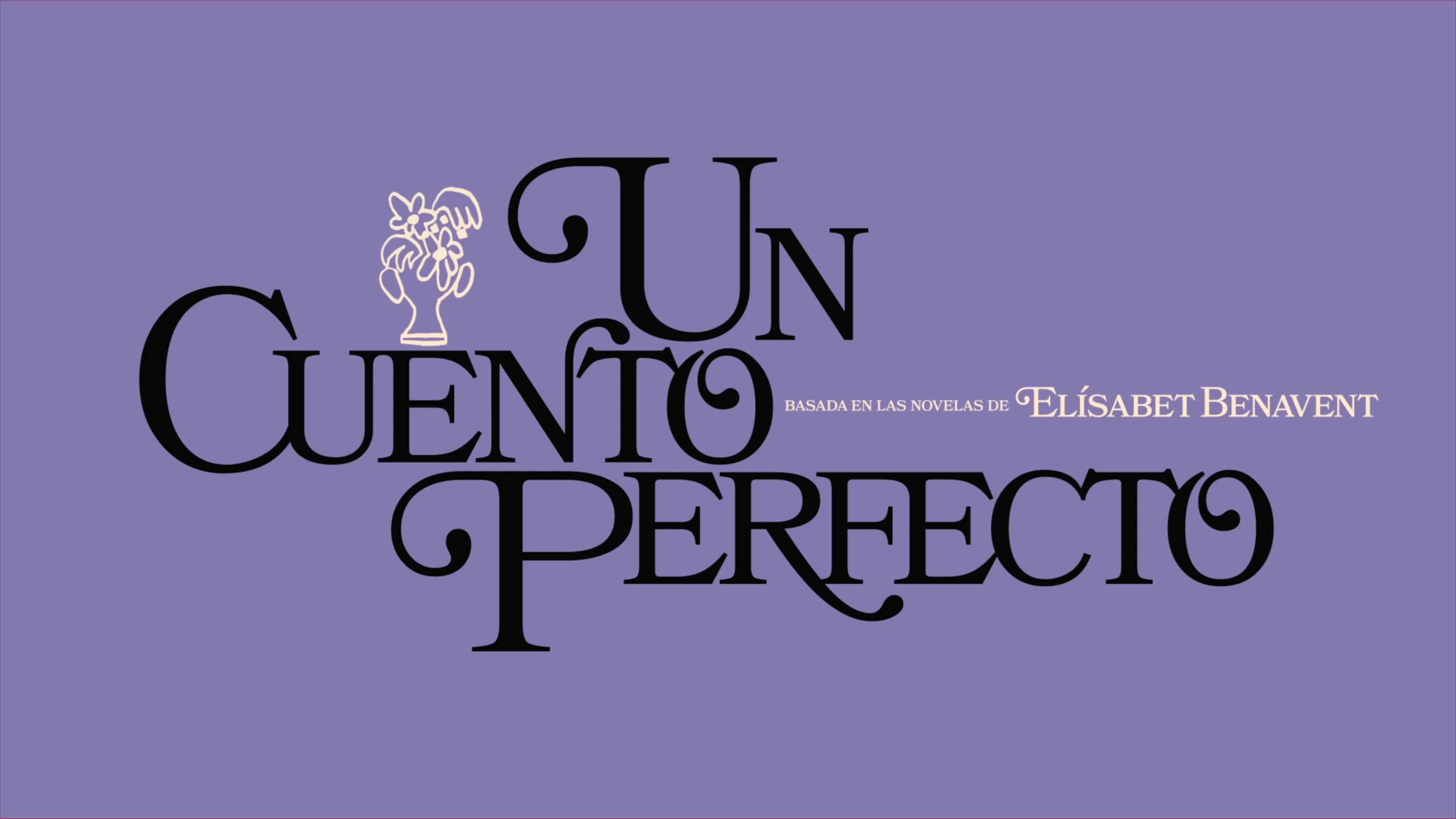 NETFLIX - Titles Un Cuento Perfecto